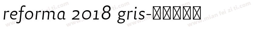reforma 2018 gris字体转换